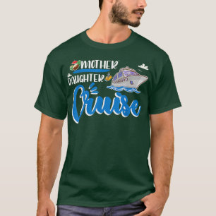 Mother And Daughter Cruise Ship Travel Travelling  T-Shirt