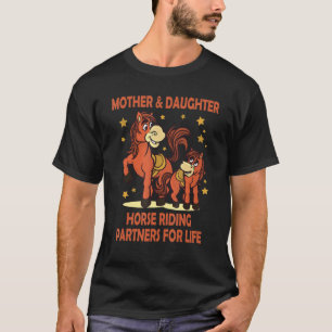 Mother And Daughter Horse Riding Partners Horsebac T-Shirt