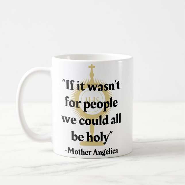 Mother Angelica People Quote Mug (Left)