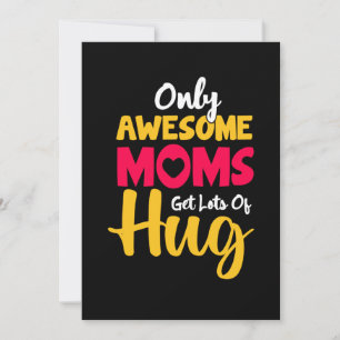 Mother Art Awesome Moms Get Lots Of Hug Invitation