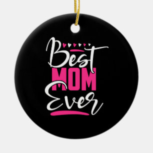 Mother Art Best Mum Ever Ceramic Ornament