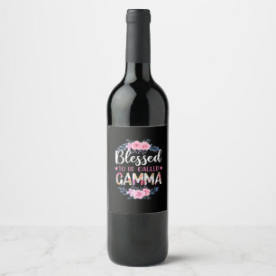 Mother Art Blessed To Be Called Gamma Birthday Wine Label