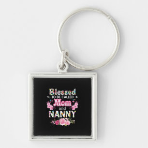 Mother Art Blessed To Be Called Mom And Nanny Key Ring