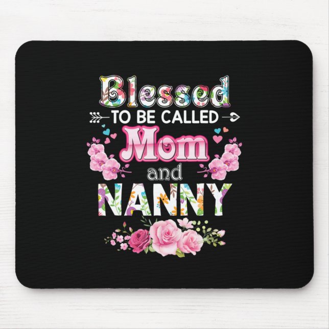 Mother Art Blessed To Be Called Mom And Nanny Mouse Pad (Front)