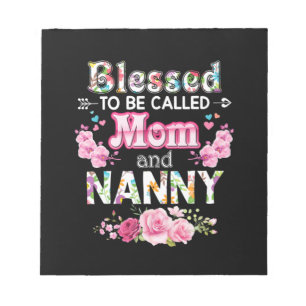 Mother Art Blessed To Be Called Mum And Nanny Notepad