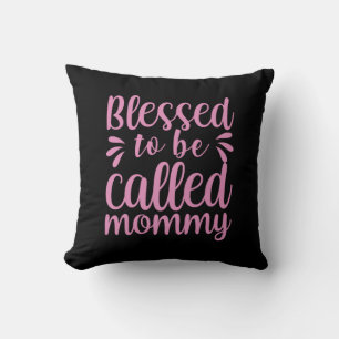 Mother Art Blessed To Be Called Mummy Cushion