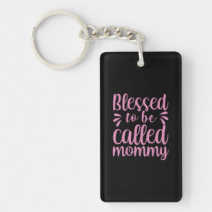 Mother Art Blessed To Be Called Mummy Key Ring