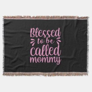 Mother Art Blessed To Be Called Mummy Throw Blanket