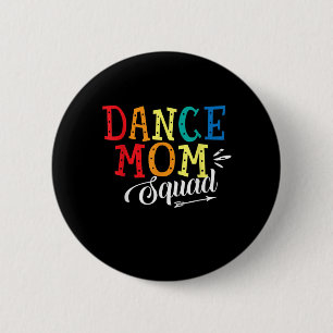 Mother Art Dance Mum Squad Birthday 6 Cm Round Badge