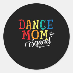 Mother Art Dance Mum Squad Birthday Classic Round Sticker