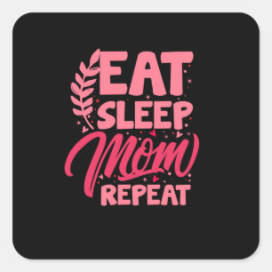 Mother Art Eat Sleep Mom Repeat Square Sticker