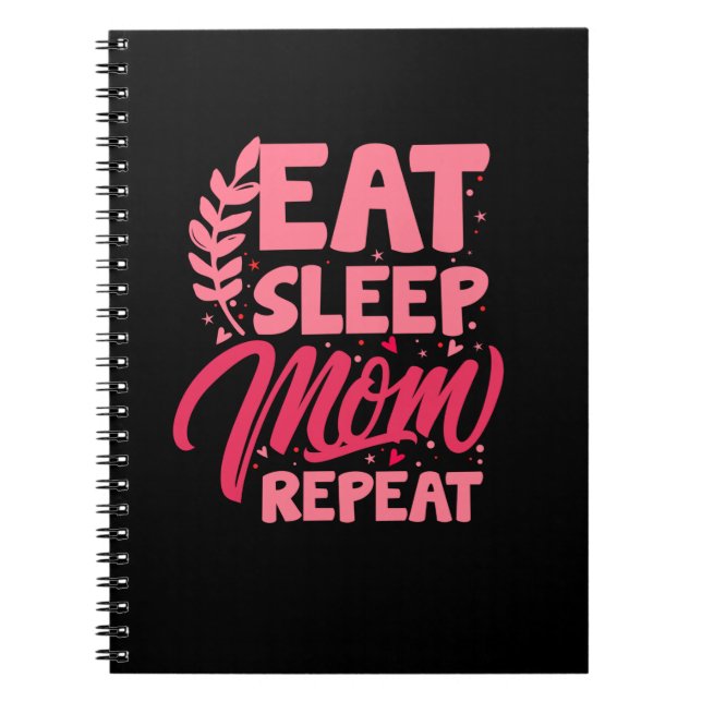 Mother Art Eat Sleep Mum Repeat Notebook (Front)