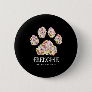 Mother Art Frenchie Mama Floral Paw French Bulldog 6 Cm Round Badge