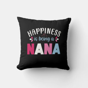 Mother Art Happiness Is Being A Nana Cushion