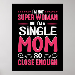 Mother Art I Am A Single Mom Poster