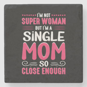 Mother Art I Am A Single Mom Stone Coaster