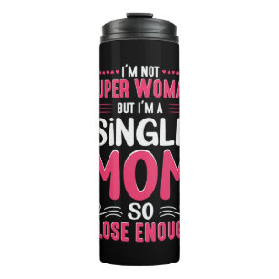 Mother Art I Am A Single Mom Thermal Tumbler