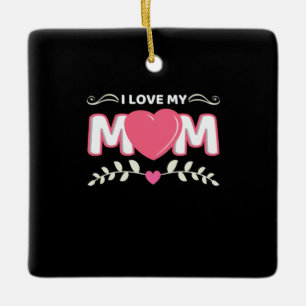 Mother Art I Love My Mum Ceramic Ornament