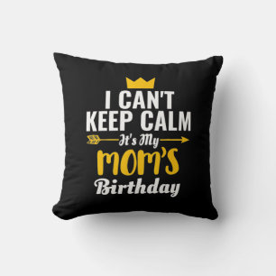 Mother Art   Its My MOMs Birthday Cushion
