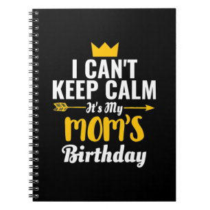 Mother Art Its My MOMs Birthday Notebook