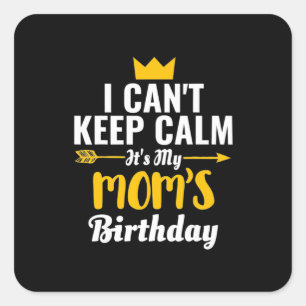 Mother Art   Its My MOMs Birthday Square Sticker