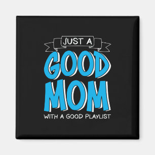 Mother Art Just A Good Mom Magnet
