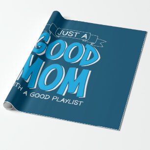 Mother Art Just A Good Mum Wrapping Paper
