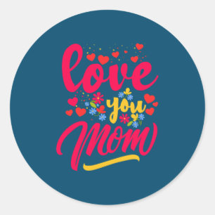Mother Art Love You Mum Classic Round Sticker