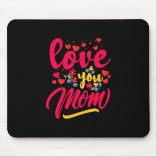 Mother Art Love You Mum Mouse Pad