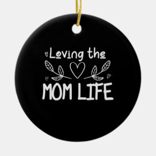 Mother Art Loving The Mum Life Ceramic Ornament