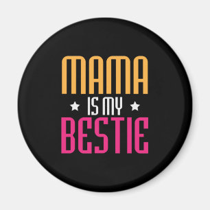 Mother Art Mama Is My Bestie Magnet