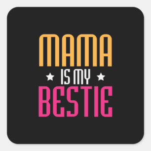 Mother Art Mama Is My Bestie Square Sticker