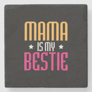 Mother Art Mama Is My Bestie Stone Coaster
