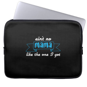 Mother Art Mama Like The One I Got Laptop Sleeve