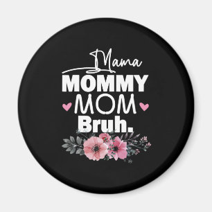 Mother Art Mama Mummy Mum Bruh Floral Birthday Magnet
