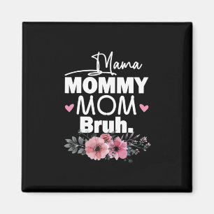 Mother Art Mama Mummy Mum Bruh Floral Birthday Magnet