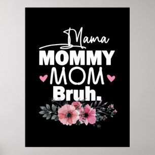 Mother Art   Mama Mummy Mum Bruh Floral Birthday Poster