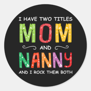Mother Art Mom And Nanny I Rock Them Birthday Classic Round Sticker