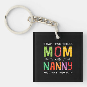 Mother Art Mom And Nanny I Rock Them Birthday Key Ring