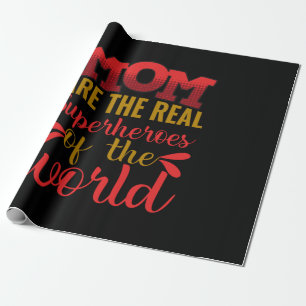 Mother Art Mom Are The Real Superheroes Wrapping Paper