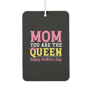 Mother Art Mom You Are The Queen Car Air Freshener