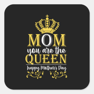 Mother Art Mom You Are The Queen Square Sticker