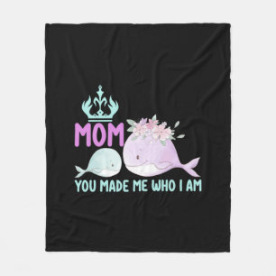 Mother Art Mom You Made Me Who I Am Fleece Blanket