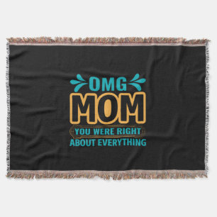Mother Art Mom You Were Right Throw Blanket