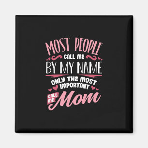 Mother Art Most Important Call Me Mum Birthday Magnet