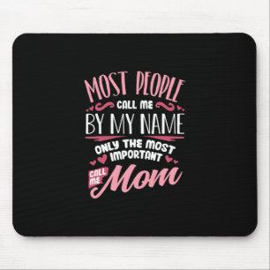 Mother Art   Most Important Call Me Mum Birthday Mouse Pad