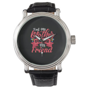 Mother Art Mother Forever My Friend Watch