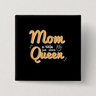 Mother Art Mum A Title Just Above Queen 15 Cm Square Badge