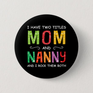 Mother Art Mum And Nanny I Rock Them Birthday 6 Cm Round Badge