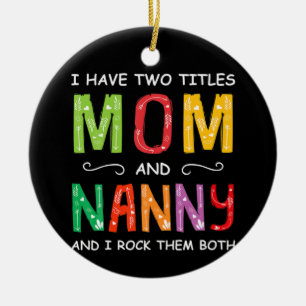 Mother Art Mum And Nanny I Rock Them Birthday Ceramic Ornament